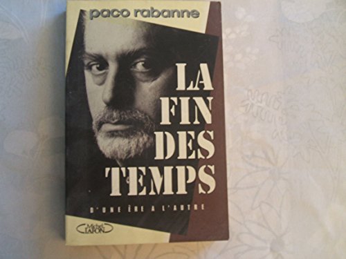 9782908652413: La fin des temps: D'une ère à l'autre (French Edition)