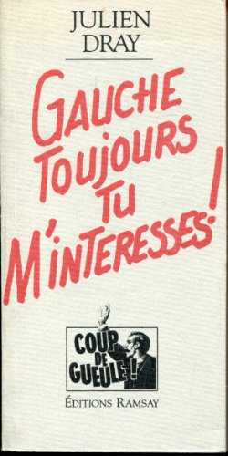 Stock image for Gauche toujours tu m'intresses ! for sale by A TOUT LIVRE