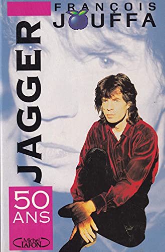 Stock image for Mick Jagger, 50 ans Jouffa, François and Gambert, Jean-Claude for sale by LIVREAUTRESORSAS