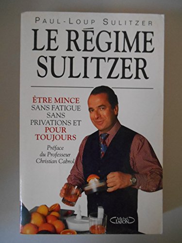 Beispielbild fr le rgime Sulitzer Etre mince sans fatigue sans privations et pour toujours zum Verkauf von Librairie Th  la page