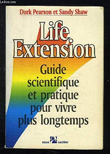 Imagen de archivo de Life extension Guide Scientifique et pratique pour vivre plus longtemps. a la venta por ARTLINK
