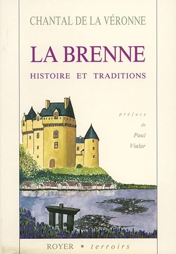 Imagen de archivo de La Brenne : Histoire et traditions a la venta por Ammareal