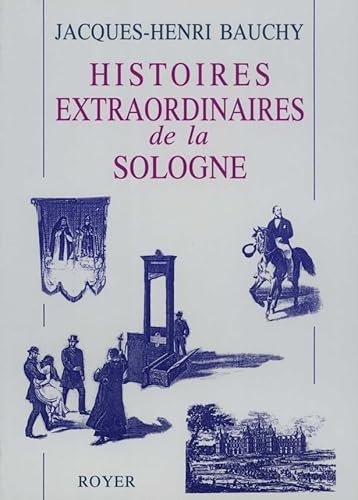 Stock image for Histoires extraordinaires de la Sologne for sale by LIVREAUTRESORSAS