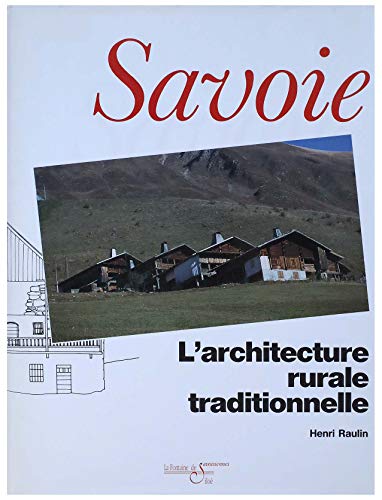 Stock image for L'architecture rurale traditionnelle en Savoie for sale by medimops