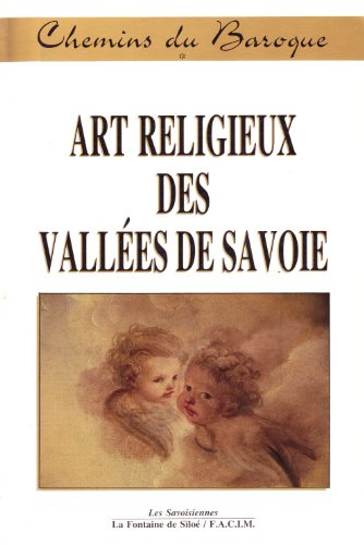 Imagen de archivo de Chemins du Baroque : Art religieux des valles de Savoie a la venta por medimops