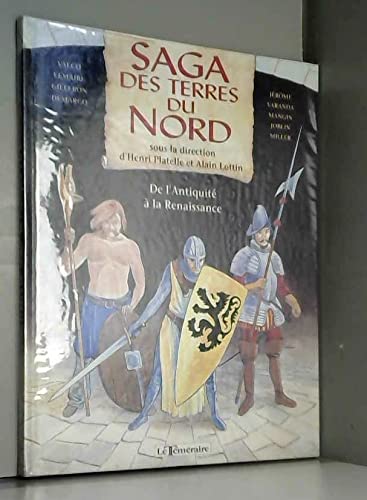 Beispielbild fr Saga des terres du Nord. 1. Saga des terres du Nord. De l'Antiquit  la Renaissance zum Verkauf von Chapitre.com : livres et presse ancienne