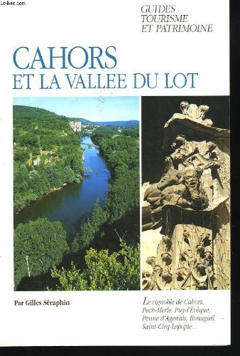 9782908707007: Cahors et la vallee du lot. guide tourisme et patrimoine.