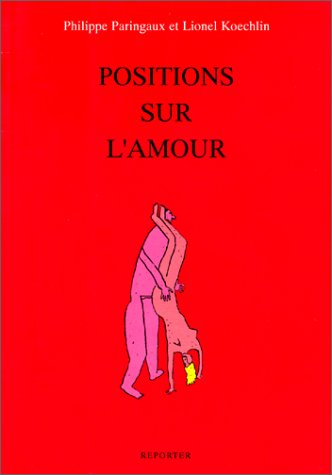 Positions sur l'amour (9782908710113) by Paringaux, Philippe; Kroechlin, Lionel