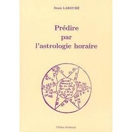 9782908713077: Prdire par l'astrologie horaire