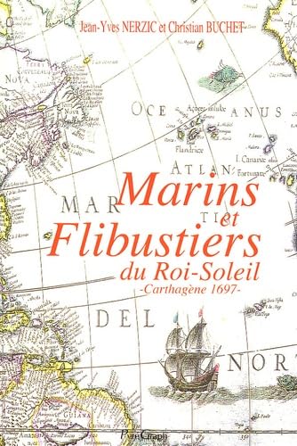 Stock image for Marins et Flibustiers du Roi-Soleil. Carthagne 1697 for sale by medimops