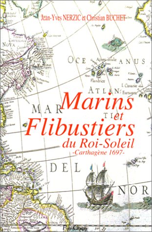 Stock image for Marins Et Flibustiers Du Roi-soleil : Carthagne 1697 for sale by RECYCLIVRE