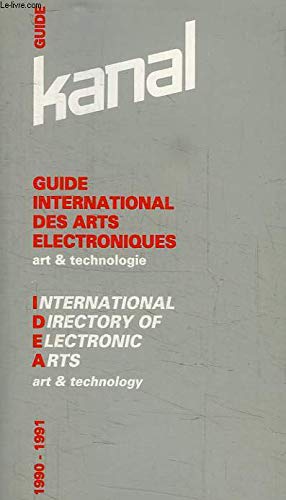 9782908724004: GUIDE KANAL INTERNATIONAL DES ARTS ELECTRONIQUES, ART & TECHNOLOGIE