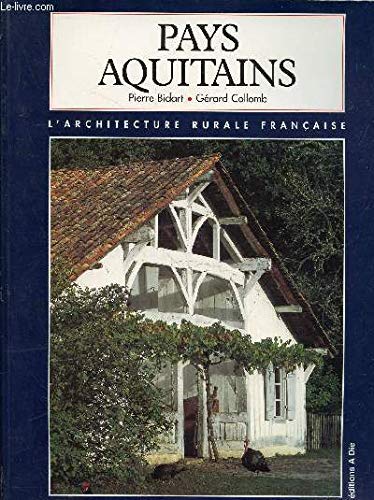 Beispielbild fr Pays Aquitains : Bordelais, Gascogne, Pays Basque, Barn, Bigorre zum Verkauf von RECYCLIVRE