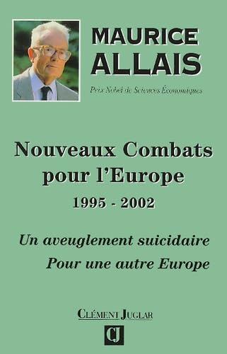 Imagen de archivo de Nouveaux combats pour l'Europe 1995-2002. Un aveuglement suicidaire, Pour une autre Europe a la venta por medimops