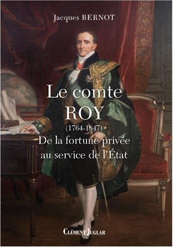 9782908735260: Le comte Roy (1764-1847): De la fortune prive au service de l'Etat