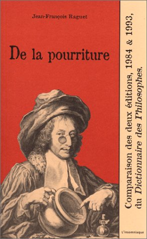 De La Pourriture Comparaison Des Deux Editions 1984 & 1993 Du Dictionnaire Des Philosophes