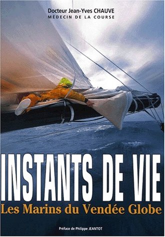 Imagen de archivo de Instants de vie, les marins du Vende Globe a la venta por medimops