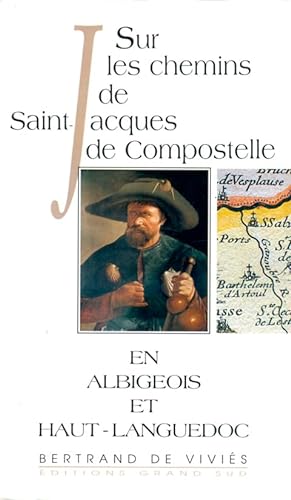 Stock image for Sur les Chemins de Saint-Jacques de Compostelle en Albigeois et Haut-Languedoc for sale by medimops