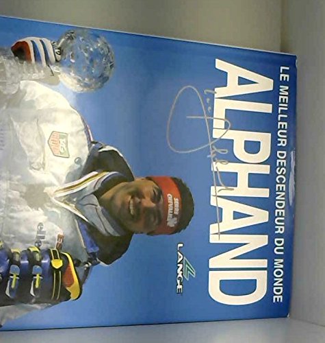 Stock image for Alphand : Le meilleur descendeur du monde for sale by Ammareal