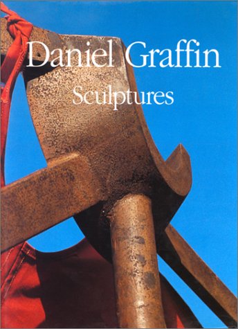 Stock image for Daniel Graffin: Sculptures Graffin, Daniel for sale by LIVREAUTRESORSAS