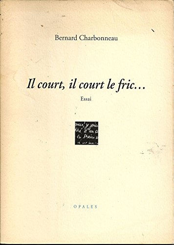 Beispielbild fr Il court, il court le fric. zum Verkauf von Mouvements d'Ides - Julien Baudoin