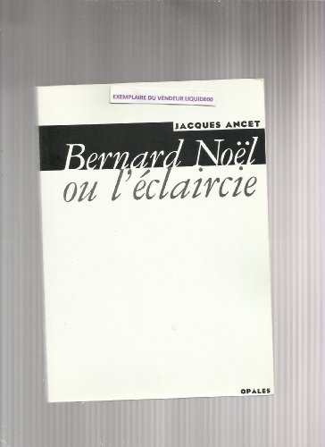 Beispielbild fr Bernard Nol, ou, L'claircie zum Verkauf von Ammareal