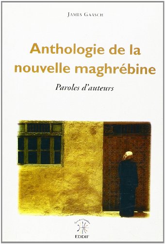 Stock image for Anthologie de la nouvelle maghrebine: Paroles dauteurs (French Edition) for sale by mountain