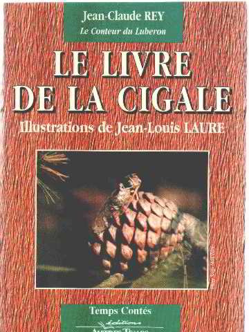 Le livre de la cigale (Temps conteÌs) (French Edition) (9782908805543) by Rey, Jean-Claude