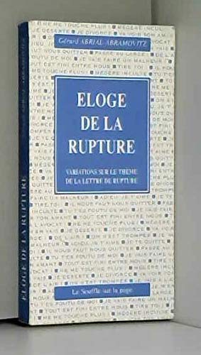 Beispielbild fr Eloge de la rupture : Variations sur le thme de la lettre de rupture zum Verkauf von Ammareal