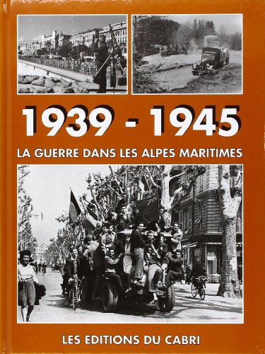 9782908816235: 1939 1945 Guerre Dans les Alpes Maritimes