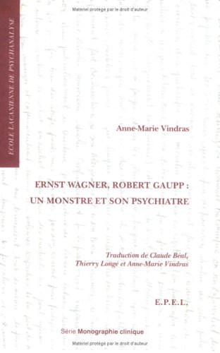 Stock image for Ernst Wagner, Robert Gaupp, un monstre et son psychiatre for sale by Librairie Th  la page