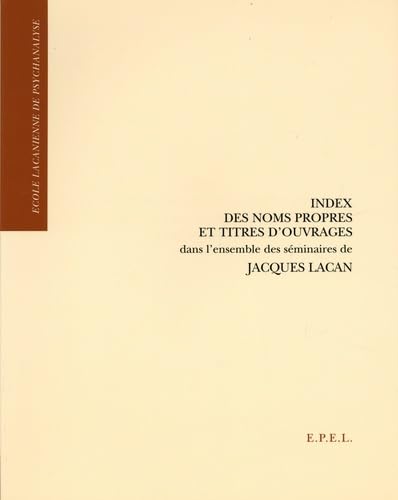 Stock image for Index des noms propres et titres d'ouvrages dans l'ensemble des sminaires de Jacques Lacan for sale by Revaluation Books