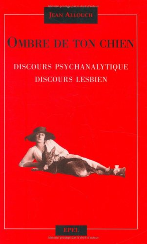 9782908855791: OMBRE DE TON CHIEN: Discours psychanalytique, discours lesbien