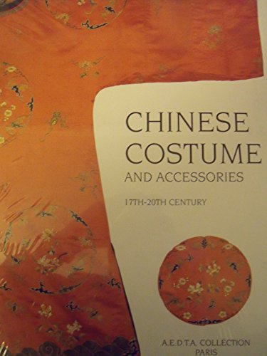 Beispielbild fr Chinese Costume and Accessories. 17th - 20th Century zum Verkauf von Antiquariat Kunsthaus-Adlerstrasse