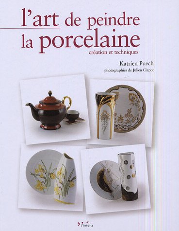 Beispielbild fr L'art de peindre la porcelaine : Cration et techniques zum Verkauf von medimops