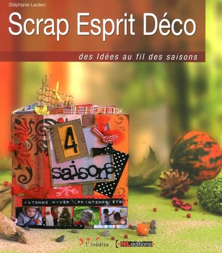 Imagen de archivo de Scrap Esprit Dco : Des ides au fil des saisons a la venta por Ammareal