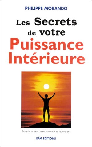 Beispielbild fr Les secrets de votre puissance intrieure zum Verkauf von A TOUT LIVRE