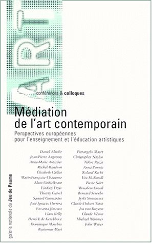 Imagen de archivo de Mdiation de l'art contemporain : perspectives europennes pour l'enseignement et l'ducation artistiques a la venta por medimops