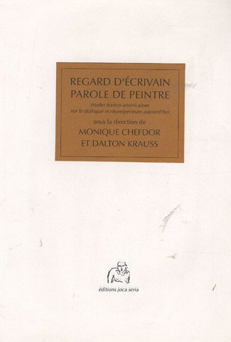 9782908929263: Regard d'crivain/Parole de peintre: Etudes franco-amricaines sur le dialogue criture/peinture aujourd'hui