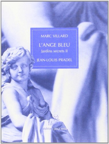 Beispielbild fr L'ANGE BLEU : JARDINS SECRETS II zum Verkauf von Librairie rpgraphic