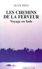Beispielbild fr Les chemins de la ferveur : Voyage en Inde zum Verkauf von Ammareal