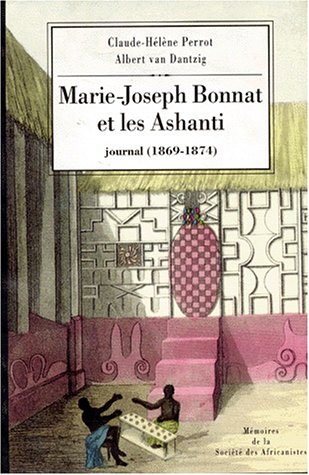 Stock image for Marie-Joseph Bonnat et les Ashanti - Journal (1869-1874 ) for sale by Okmhistoire