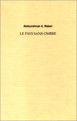 Beispielbild fr Le pays sans ombre zum Verkauf von Ammareal