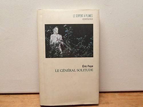 9782908957648: Le général Solitude: Roman (FICTION FRANCAI) (French Edition)