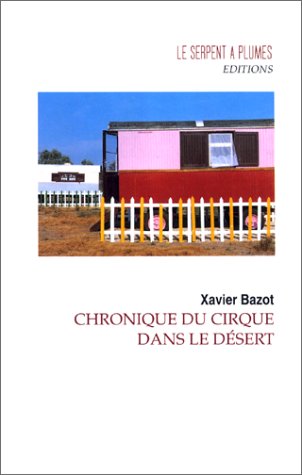 9782908957716: Chronique du cirque dans le dsert: Nouvelles, 1975-1985