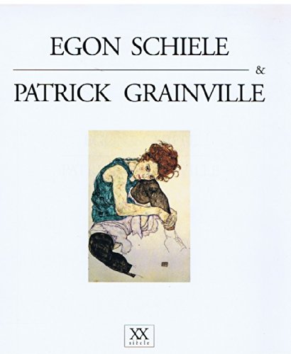 Stock image for Egon Schiele et Patrick Grainville; XXe sicle. Muses secrets. for sale by AUSONE