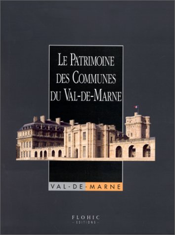 Stock image for Le patrimoine des communes du Val-de-Marne for sale by WorldofBooks