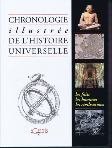 9782908975031: CHRONOLOGIE ILLUSTREE DE L HISTOIRE UNIVERSELLE