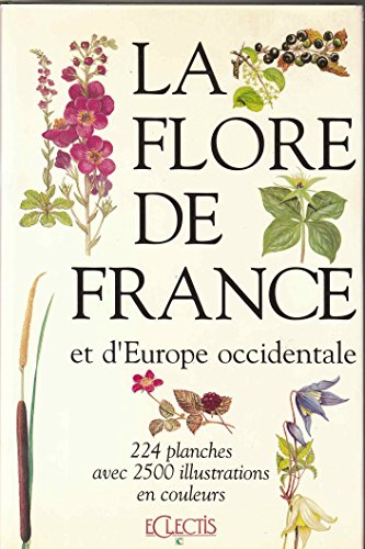 Beispielbild fr La Flore de France et d?Europe occidentale. 224 planches avec 2500 illustrations en zum Verkauf von medimops