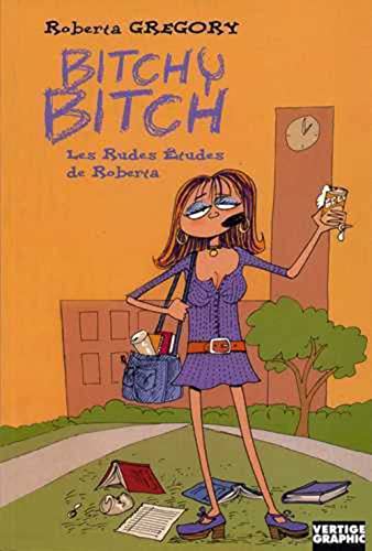 Imagen de archivo de Bitchy Bitch. 3, Les rudes tudes de Roberta a la venta por Ammareal